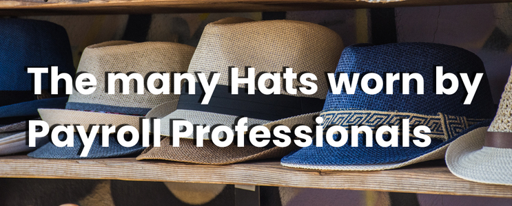 10 Hats worn by payroll professionals
