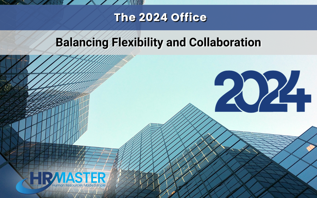 The 2024 Office-Balancing Flexibility and Collaboration