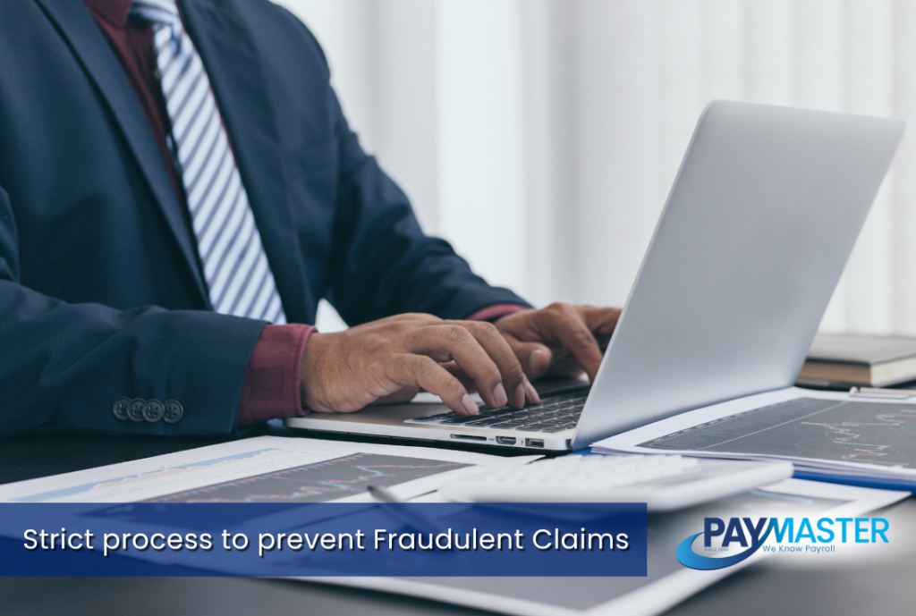 Strict process to prevent Fraudulent Claims