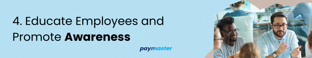 4. Educate Employees and Promote Awareness about Payroll Fraud