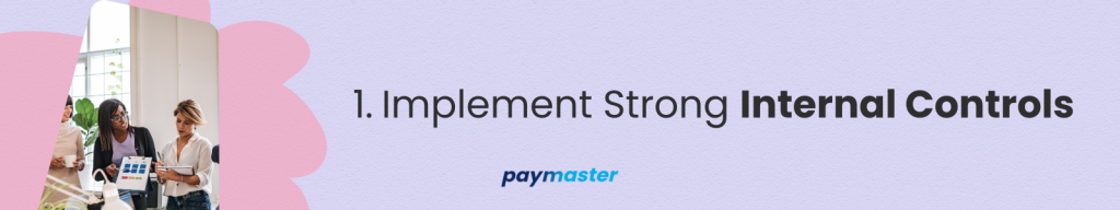 1. Implement Strong Internal Controls