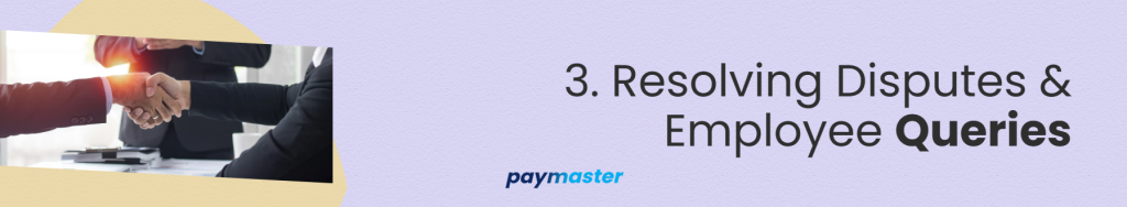 3. Resolving Disputes & Employee Queries
