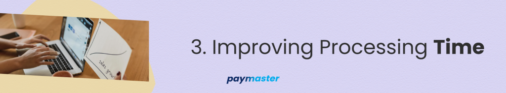 3. Improving Processing Time