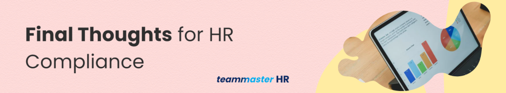 Final Thoughts for HR Compliance