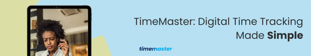 TimeMaster: Digital Time Tracking Made Simple - No Manual Timesheets!