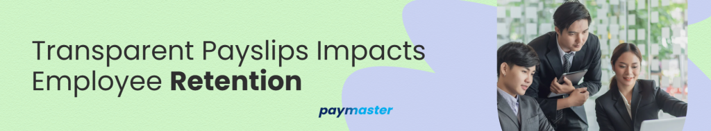 2. Transparent Payslips Impacts Employee Retention
