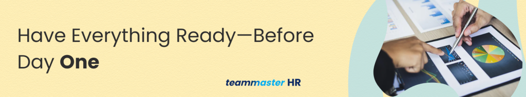 1. Have Everything Ready—Before Day One