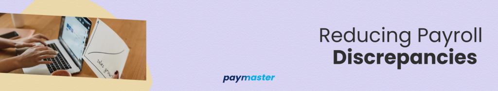 3. Reducing Payroll Discrepancies 