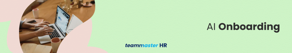 AI Onboarding: Your Digital HR Assistant Has Entered the Chat