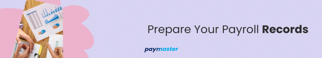 1. Prepare Your Payroll Records