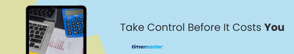 Take Control Before It Costs You