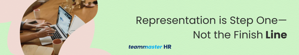 Representation is Step One—Not the Finish Line