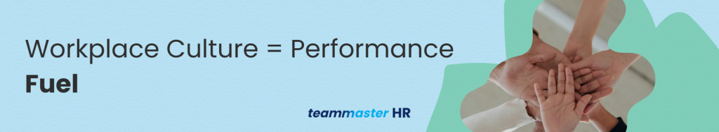 Workplace Culture = Performance Fuel