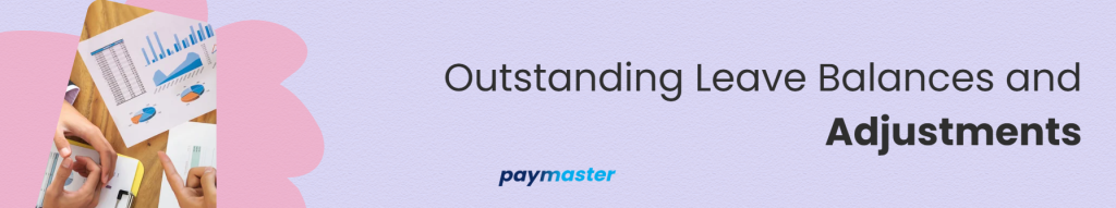 Outstanding Leave Balances and Adjustments