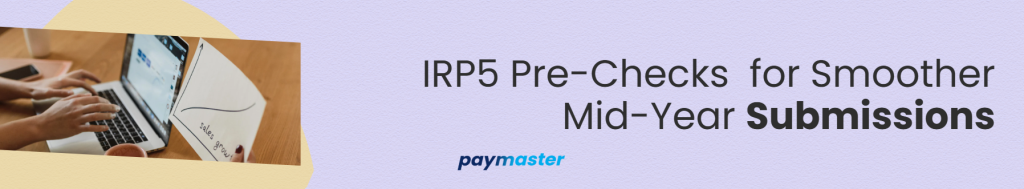 IRP5 Pre-Checks Payroll Checklist for Smoother Mid-Year Submissions