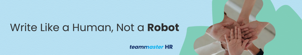 2. Write Like a Human, Not a Robot in Your Job Advertisement